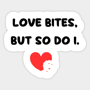 Love Bites So Do I Sticker